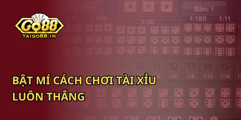 Bật Mí Cách Chơi Tài Xỉu Luôn Thắng