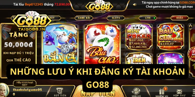 Những lưu ý khi đăng ký tài khoản Go88