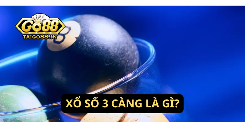 Xổ số 3 càng là gì?